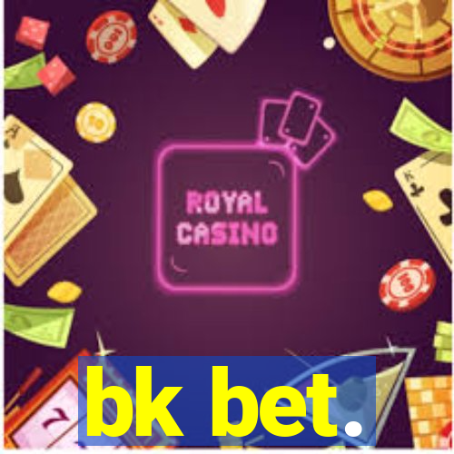 bk bet.